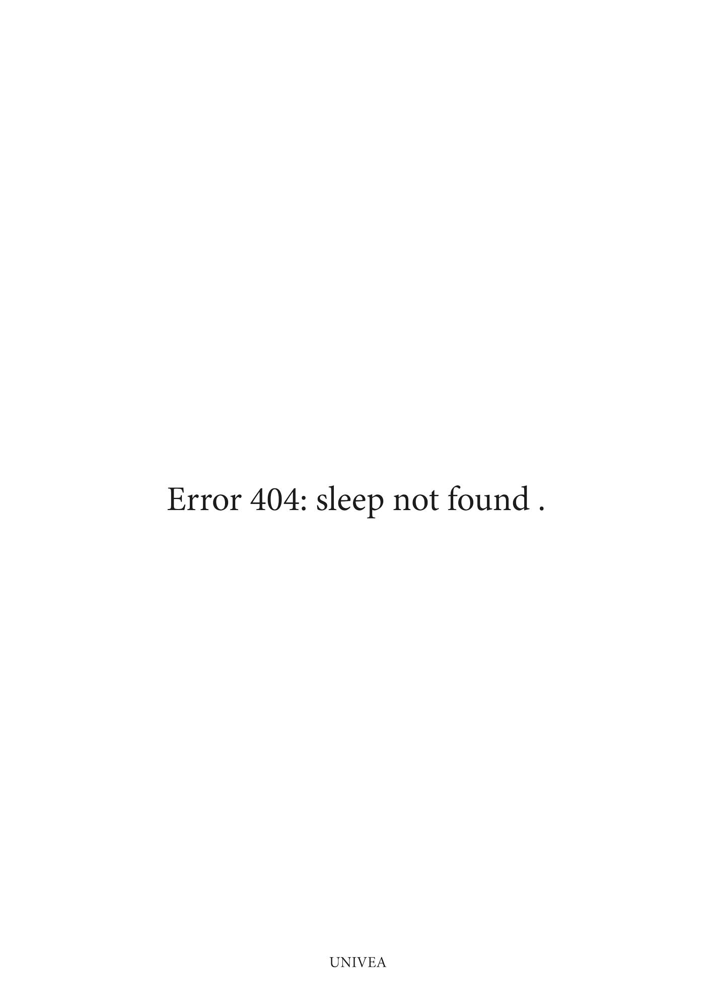 Error 404: Sleep Not Found - UNIVEA