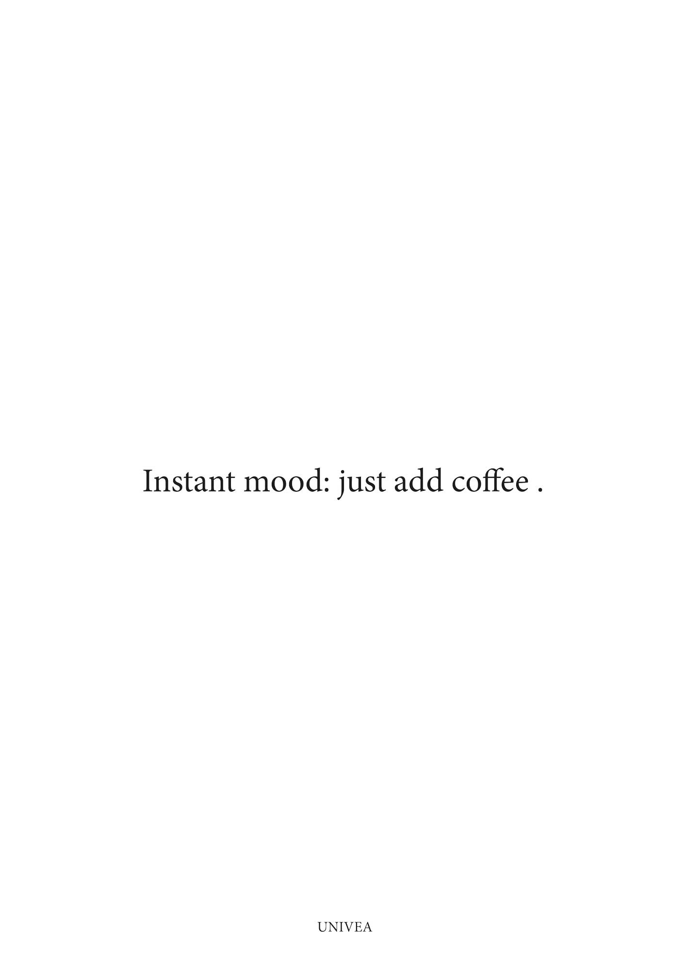 Instant Mood: Just Add Coffee - UNIVEA