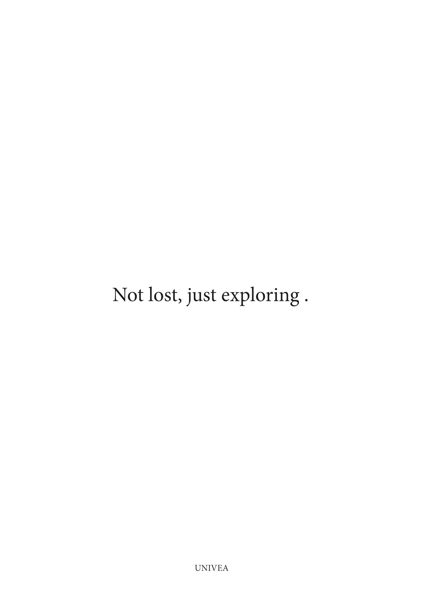 Not Lost, Just Exploring - UNIVEA