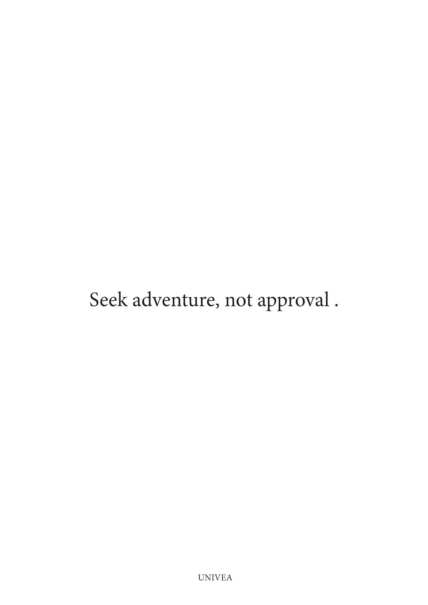 Affiche Seek Adventure, Not Approval - UNIVEA